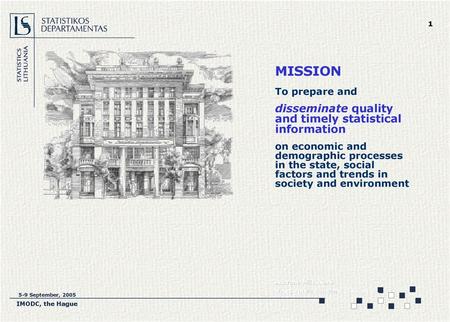 MISSION To prepare and disseminate quality and timely statistical information on economic and demographic processes in the state, social factors and trends.