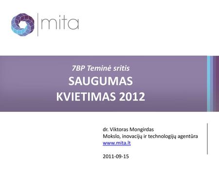 SAUGUMAS KVIETIMAS BP Teminė sritis dr. Viktoras Mongirdas