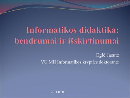 Informatikos didaktika: bendrumai ir išskirtinumai