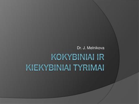 Kokybiniai ir kiekybiniai TYRIMAI