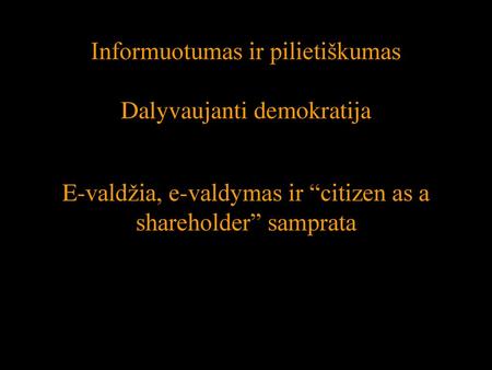 Informuotumas ir pilietiškumas Dalyvaujanti demokratija