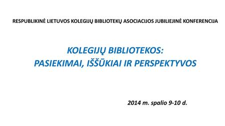 KOLEGIJŲ BIBLIOTEKOS: