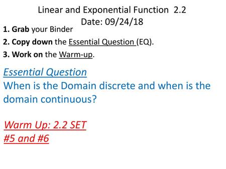 Linear and Exponential Function 2.2 Date: 09/24/18