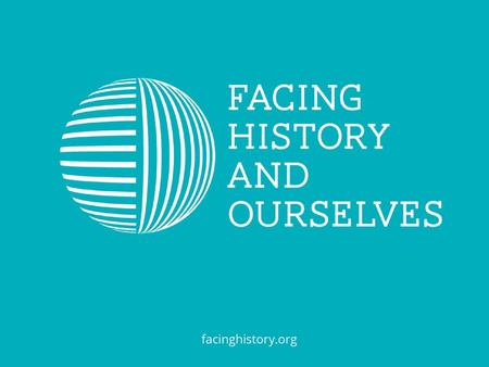 Facinghistory.org.