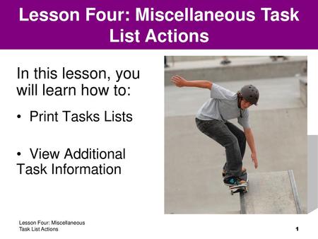 Lesson Four: Miscellaneous Task List Actions