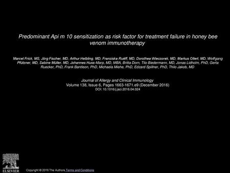 Predominant Api m 10 sensitization as risk factor for treatment failure in honey bee venom immunotherapy  Marcel Frick, MS, Jörg Fischer, MD, Arthur Helbling,