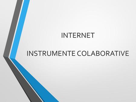 INTERNET INSTRUMENTE COLABORATIVE