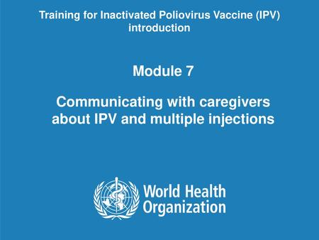 Communicating with caregivers about IPV and multiple injections