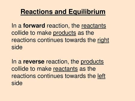 Reactions and Equilibrium