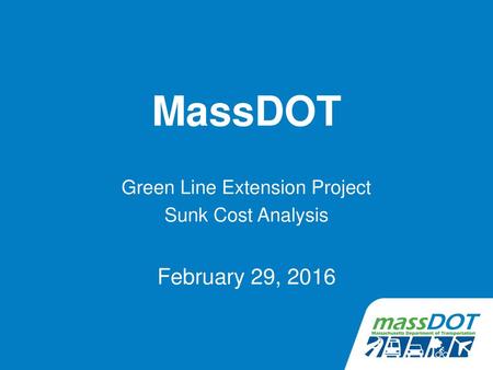 Green Line Extension Project Sunk Cost Analysis February 29, 2016