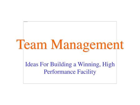 Ideas For Building a Winning, High Performance Facility