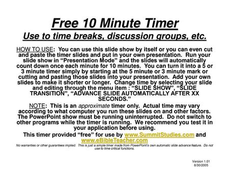 Free 10 Minute Timer Use to time breaks, discussion groups, etc.