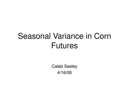 Seasonal Variance in Corn Futures