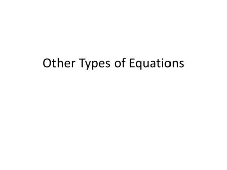 Other Types of Equations