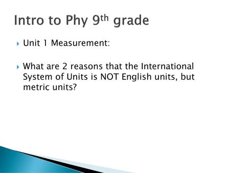 Intro to Phy 9th grade Unit 1 Measurement: