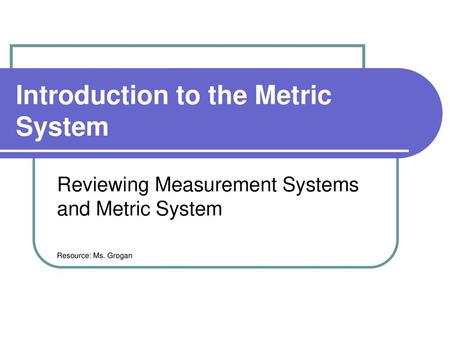 Introduction to the Metric System