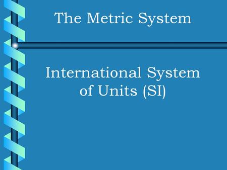 International System of Units (SI)