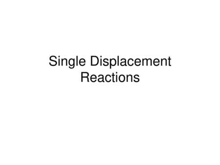 Single Displacement Reactions