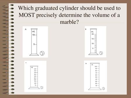 Which piece of equipment can BEST measure the volume of ink in a pen?