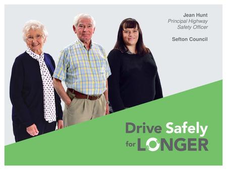 Jean Hunt Principal Highway Safety Officer Sefton Council