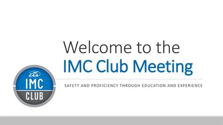 Welcome to the IMC Club Meeting