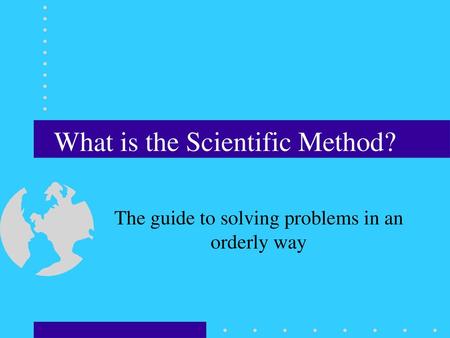 What is the Scientific Method?