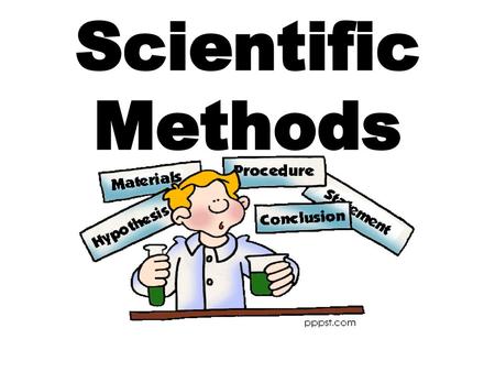 Scientific Methods.