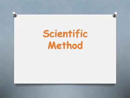 Scientific Method.