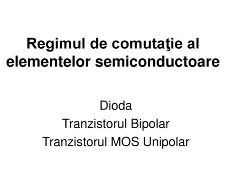 Regimul de comutaţie al elementelor semiconductoare