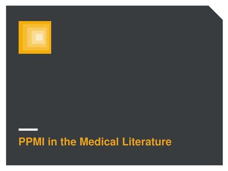 PPMI in the Medical Literature