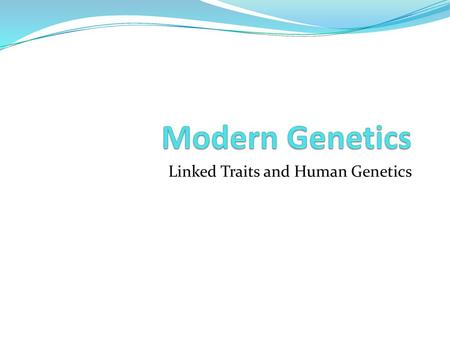 Linked Traits and Human Genetics