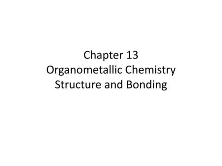 Chapter 13 Organometallic Chemistry Structure and Bonding