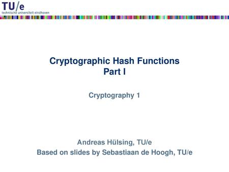 Cryptographic Hash Functions Part I