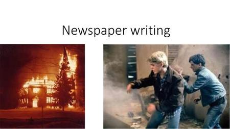 Newspaper writing.