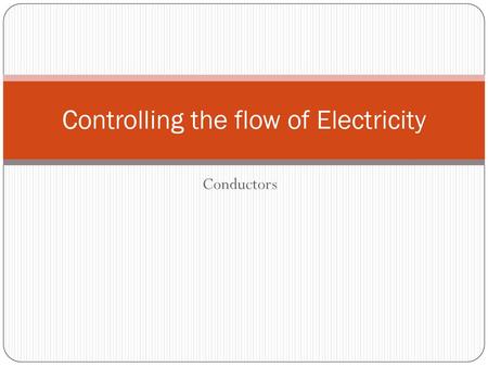 Controlling the flow of Electricity