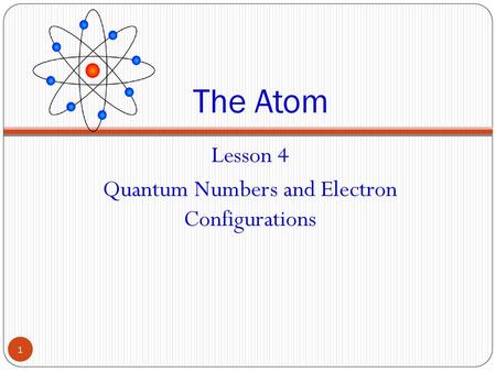 Quantum Numbers and Electron Configurations