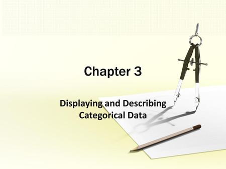 Displaying and Describing Categorical Data