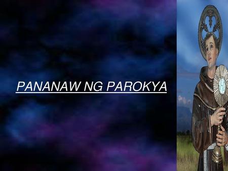 PANANAW NG PAROKYA.