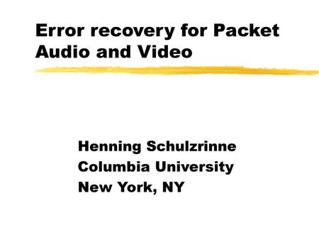 Error recovery for Packet Audio and Video