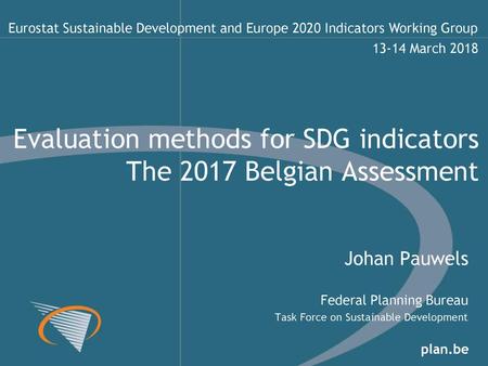 Evaluation methods for SDG indicators The 2017 Belgian Assessment