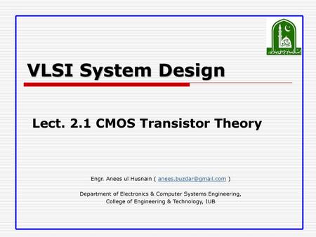 VLSI System Design Lect. 2.1 CMOS Transistor Theory