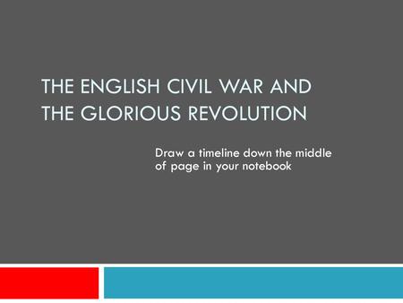 The English Civil War and the Glorious Revolution