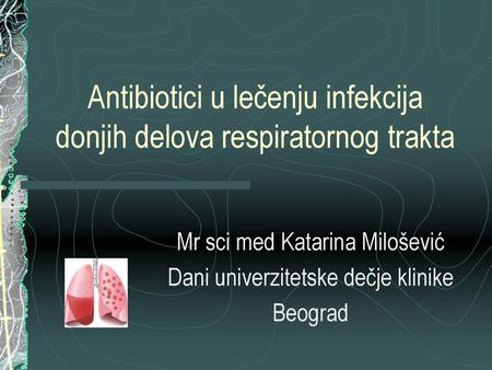 Antibiotici u lečenju infekcija donjih delova respiratornog trakta