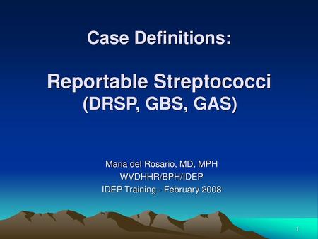 Case Definitions: Reportable Streptococci (DRSP, GBS, GAS)