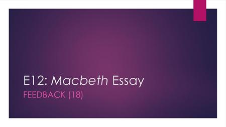 E12: Macbeth Essay Feedback (18).