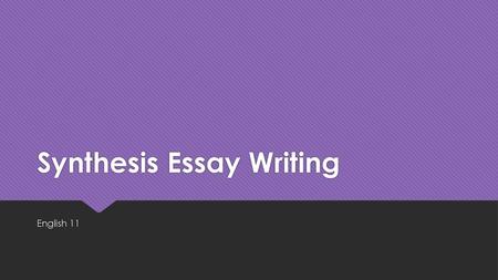 Synthesis Essay Writing