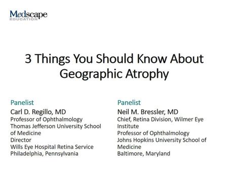 3 Things You Should Know About Geographic Atrophy