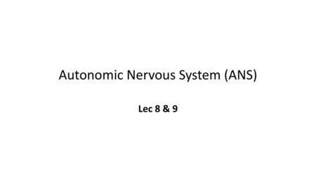 Autonomic Nervous System (ANS)