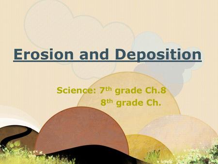 Erosion and Deposition