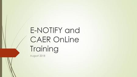 E-NOTIFY and CAER OnLine Training